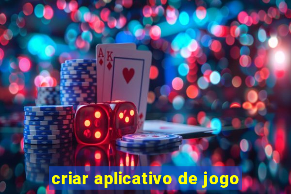 criar aplicativo de jogo